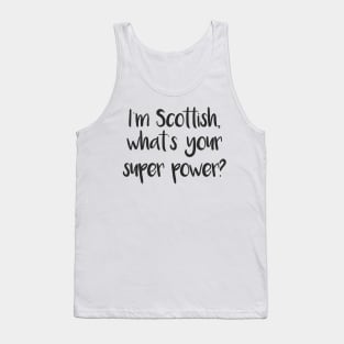 I'm Scottish, what's your super power? Pro Scotland Design Tank Top